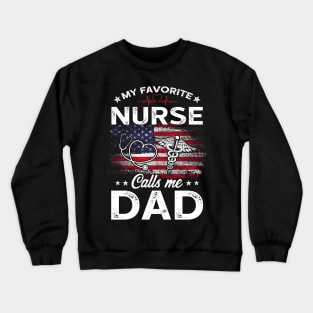 Mens My Favorite Nurse Calls Me Dad Shirt Fathers Day Gifts Papa T-Shirt Crewneck Sweatshirt